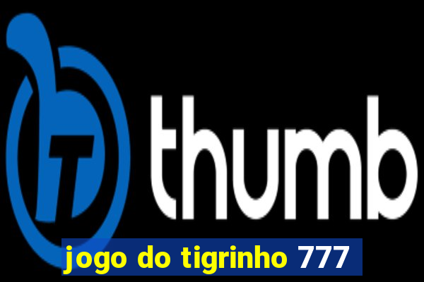 jogo do tigrinho 777