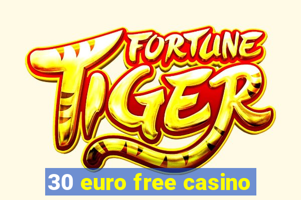 30 euro free casino