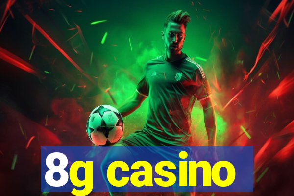 8g casino