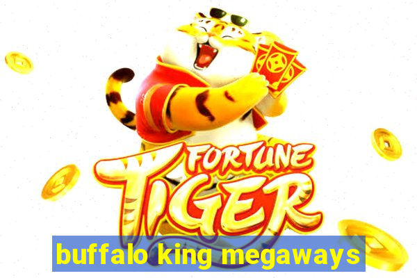 buffalo king megaways