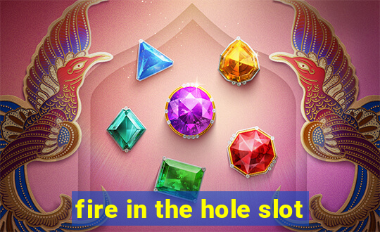 fire in the hole slot