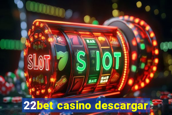 22bet casino descargar