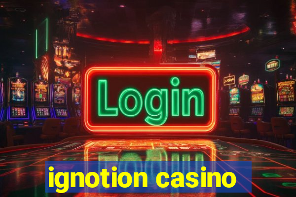 ignotion casino