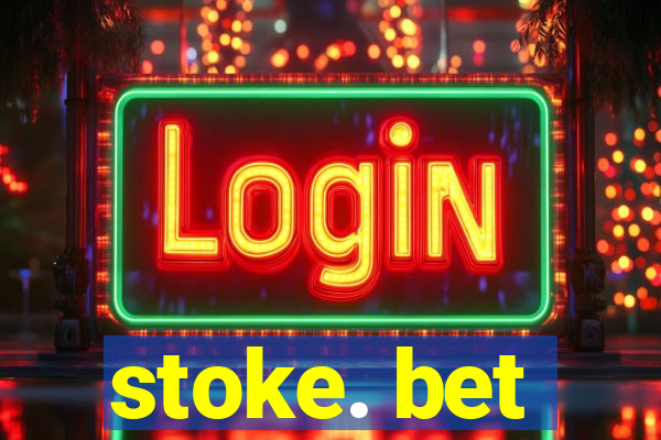 stoke. bet