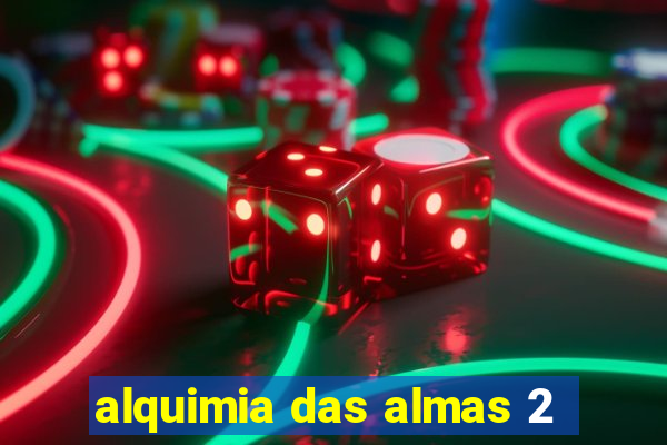 alquimia das almas 2