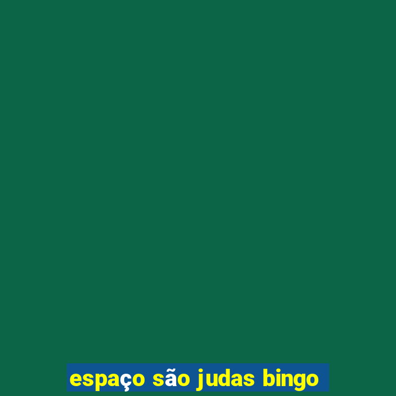 espaço são judas bingo