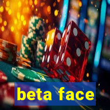 beta face