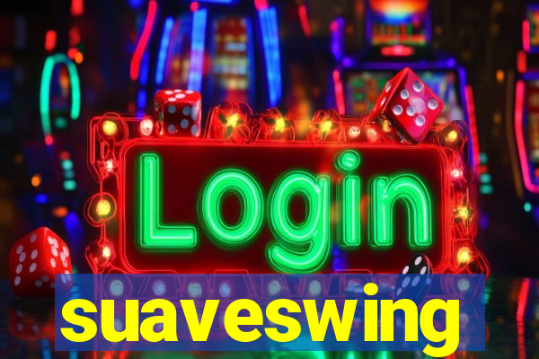 suaveswing