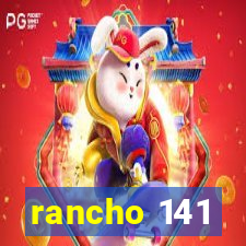 rancho 141