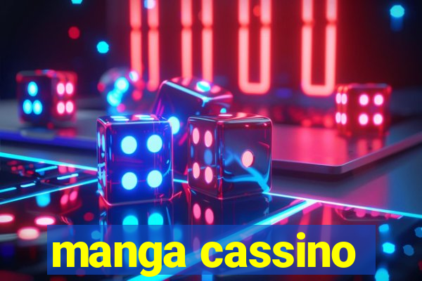 manga cassino