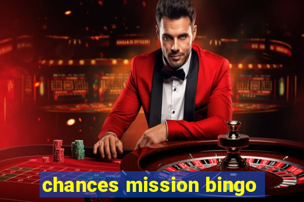 chances mission bingo