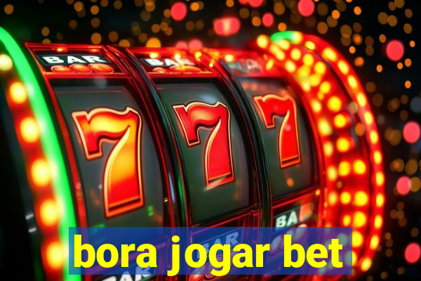 bora jogar bet