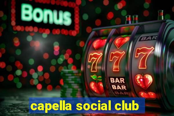 capella social club