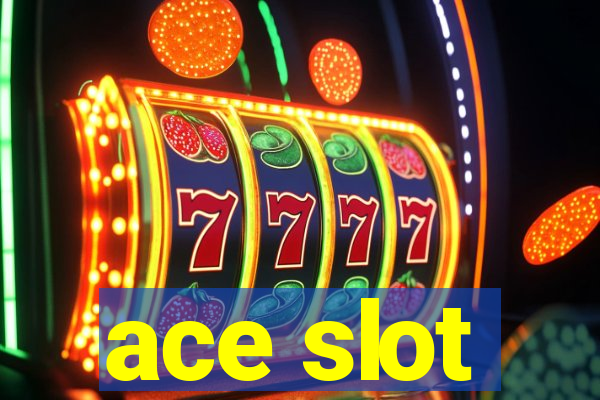 ace slot