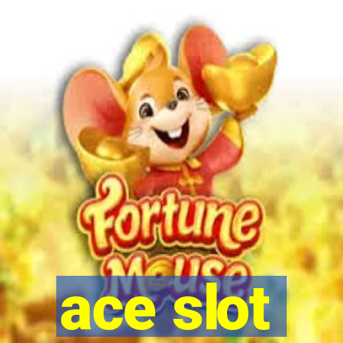 ace slot