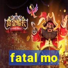 fatal mo