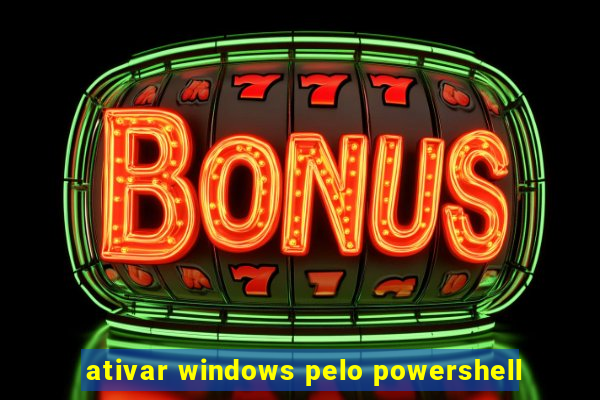 ativar windows pelo powershell