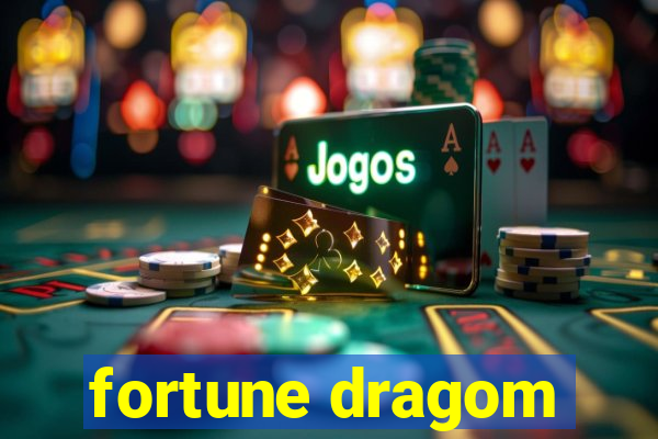 fortune dragom