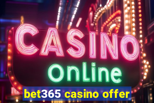 bet365 casino offer