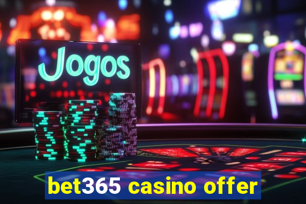 bet365 casino offer