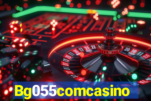 Bg055comcasino