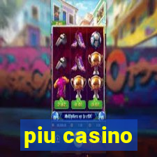 piu casino