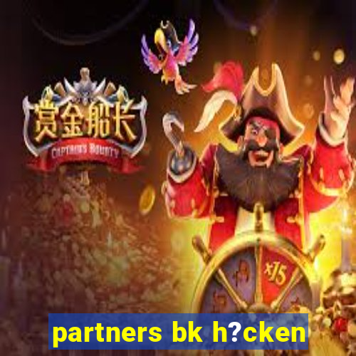 partners bk h?cken