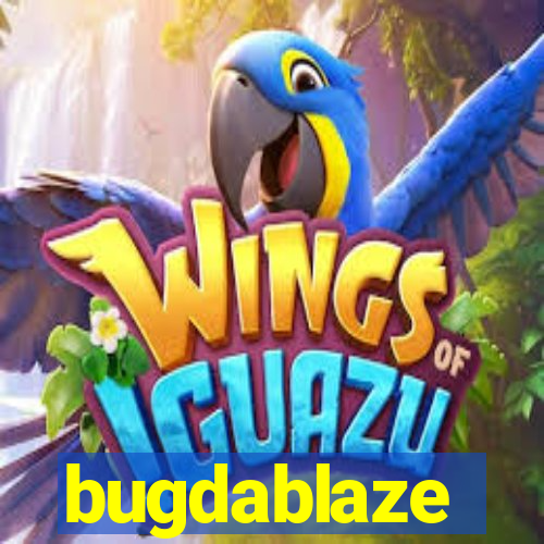 bugdablaze