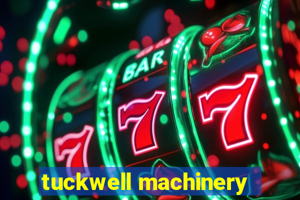 tuckwell machinery