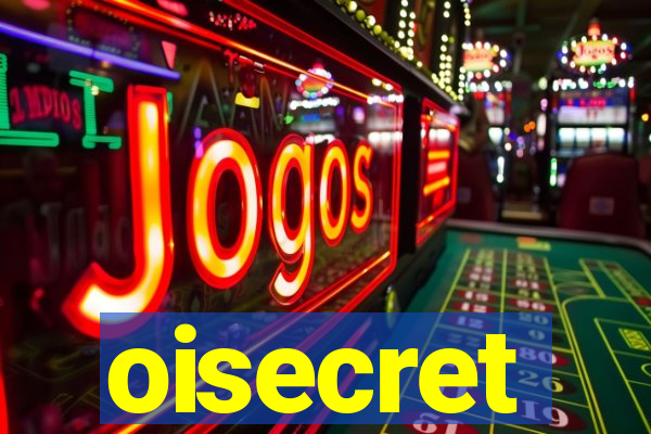 oisecret