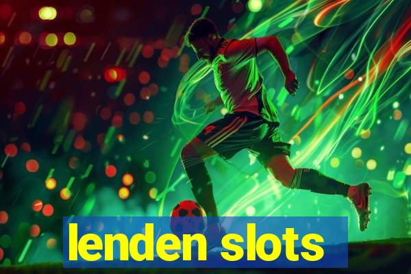 lenden slots