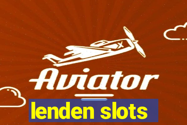 lenden slots