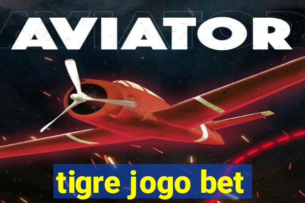 tigre jogo bet