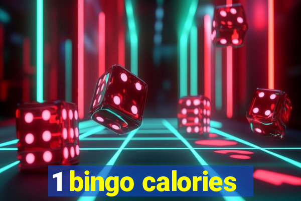 1 bingo calories