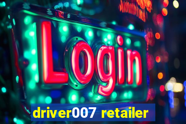 driver007 retailer