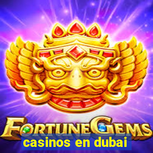 casinos en dubai