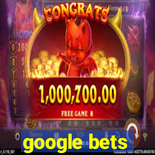 google bets