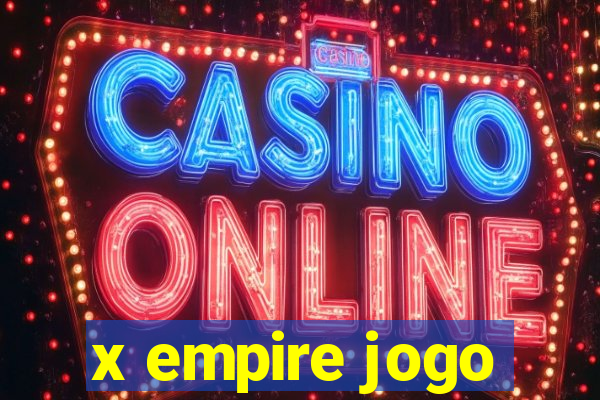 x empire jogo