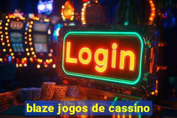 blaze jogos de cassino