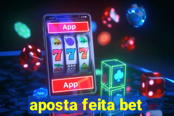 aposta feita bet