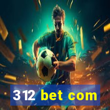 312 bet com