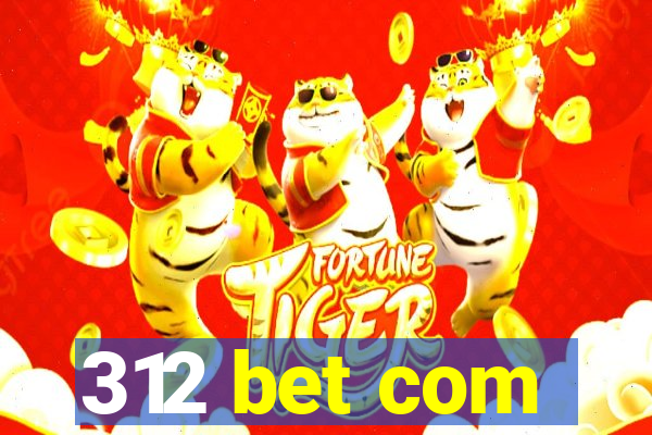 312 bet com