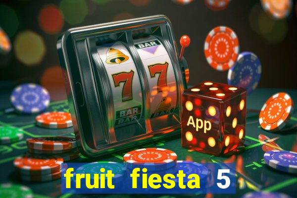 fruit fiesta 5 reel slot