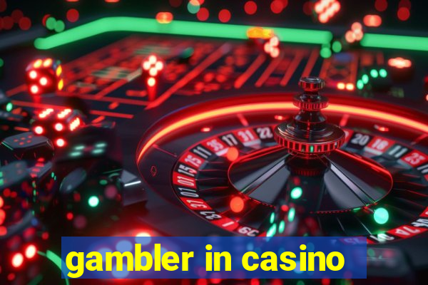 gambler in casino