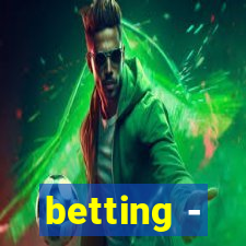 betting -