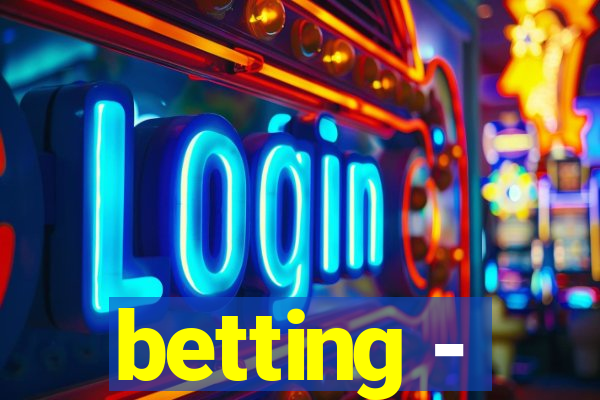 betting -