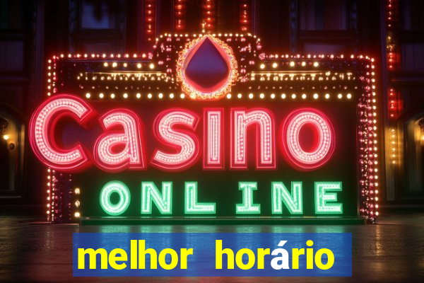 melhor horário para jogar fortune tiger de manha