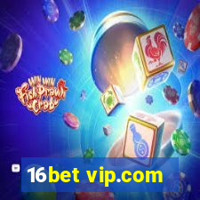 16bet vip.com