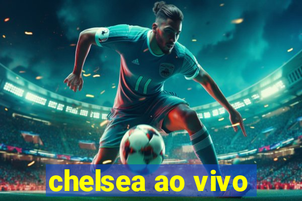 chelsea ao vivo