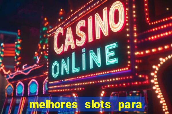 melhores slots para ganhar dinheiro betano